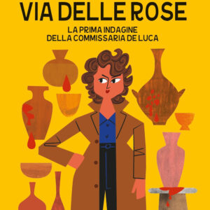 Libro Delitto a via delle Rose di Claudia Girardi - ean 9788822795359 - Newton Compton Editori