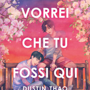 Libro Vorrei che tu fossi qui di Dustin Thao - ean 9788822796202 - Newton Compton Editori