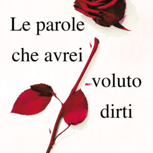 Libro parole che avrei voluto dirti di Laura Nowlin - ean 9788822796233 - Newton Compton Editori