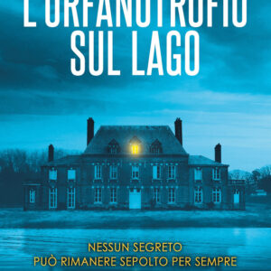 Libro orfanotrofio sul lago di Daniel G. Miller - ean 9788822796240 - Newton Compton Editori
