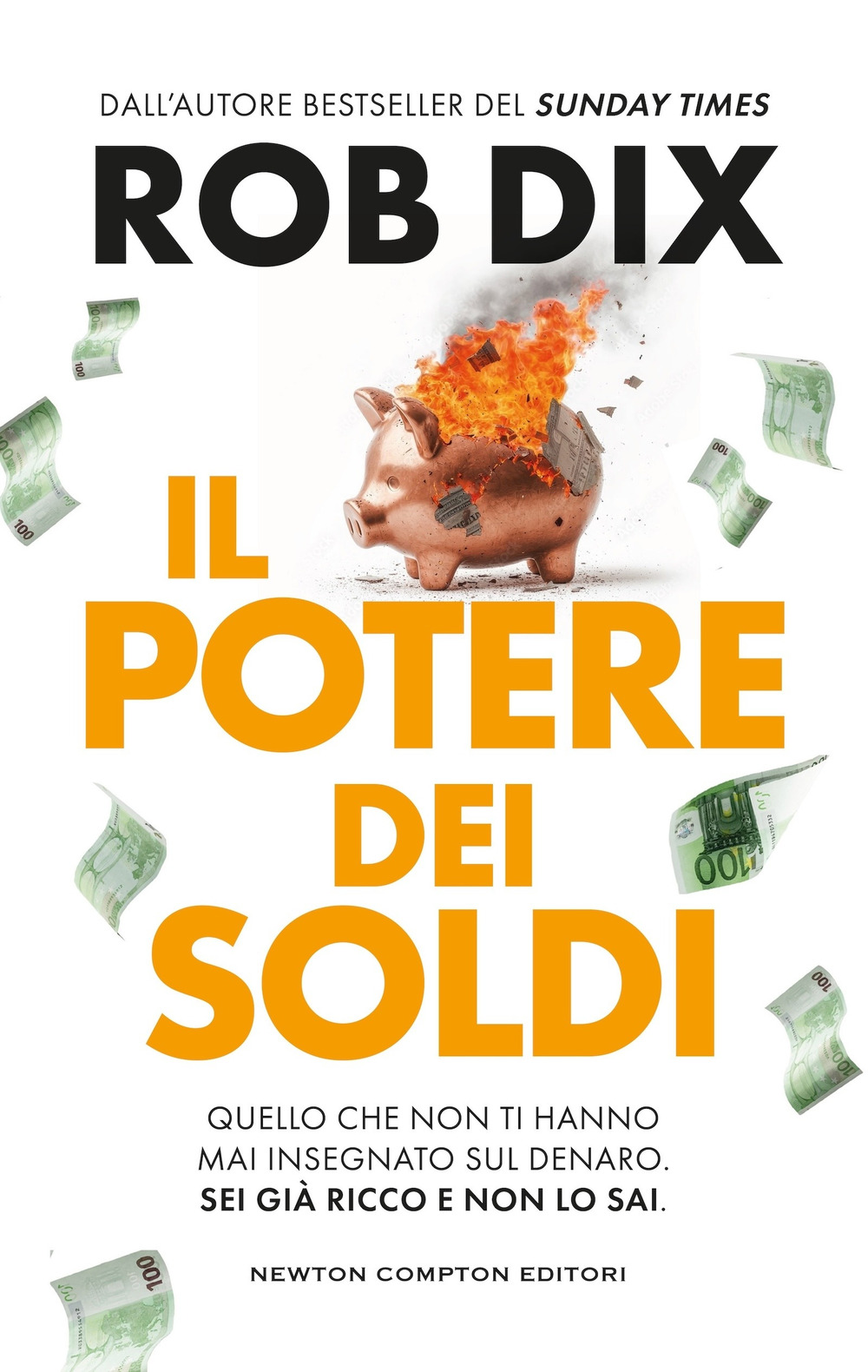 Libro potere dei soldi di Rob Dix - ean 9788822796318 - Newton Compton Editori