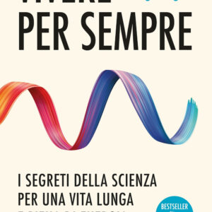 Libro Vivere per sempre. I segreti della scienza per una vita lunga e piena di energia di John S. Tregoning - ean 9788822796370 - Newton Compton Editori