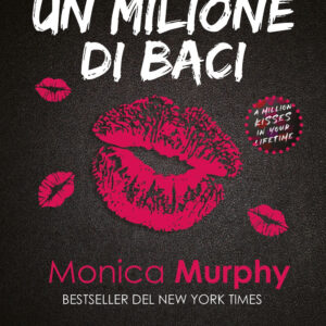 Libro milione di baci di Monica Murphy - ean 9788822796684 - Newton Compton Editori