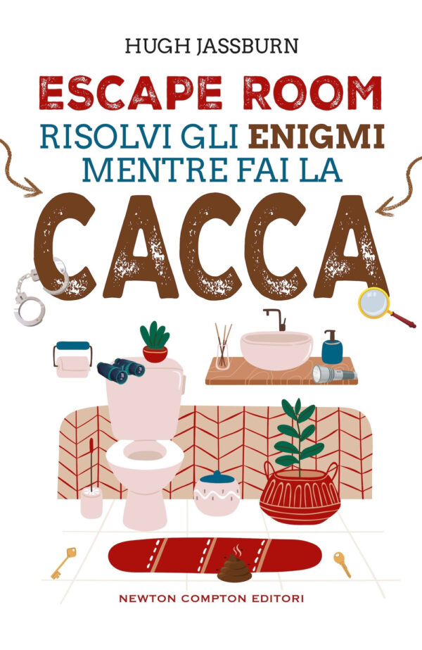 Libro Escape room. Risolvi gli enigmi mentre fai la cacca di Hugh Jassburn - ean 9788822797513 - Newton Compton Editori