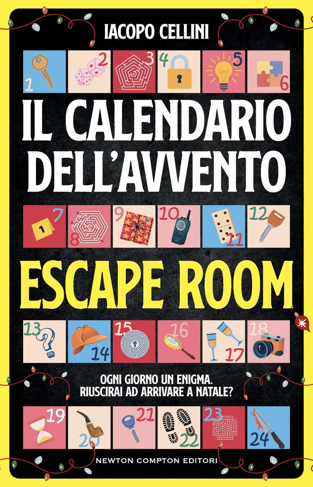 Libro Escape room. Il calendario dell'Avvento di Iacopo Cellini - ean 9788822797773 - Newton Compton Editori