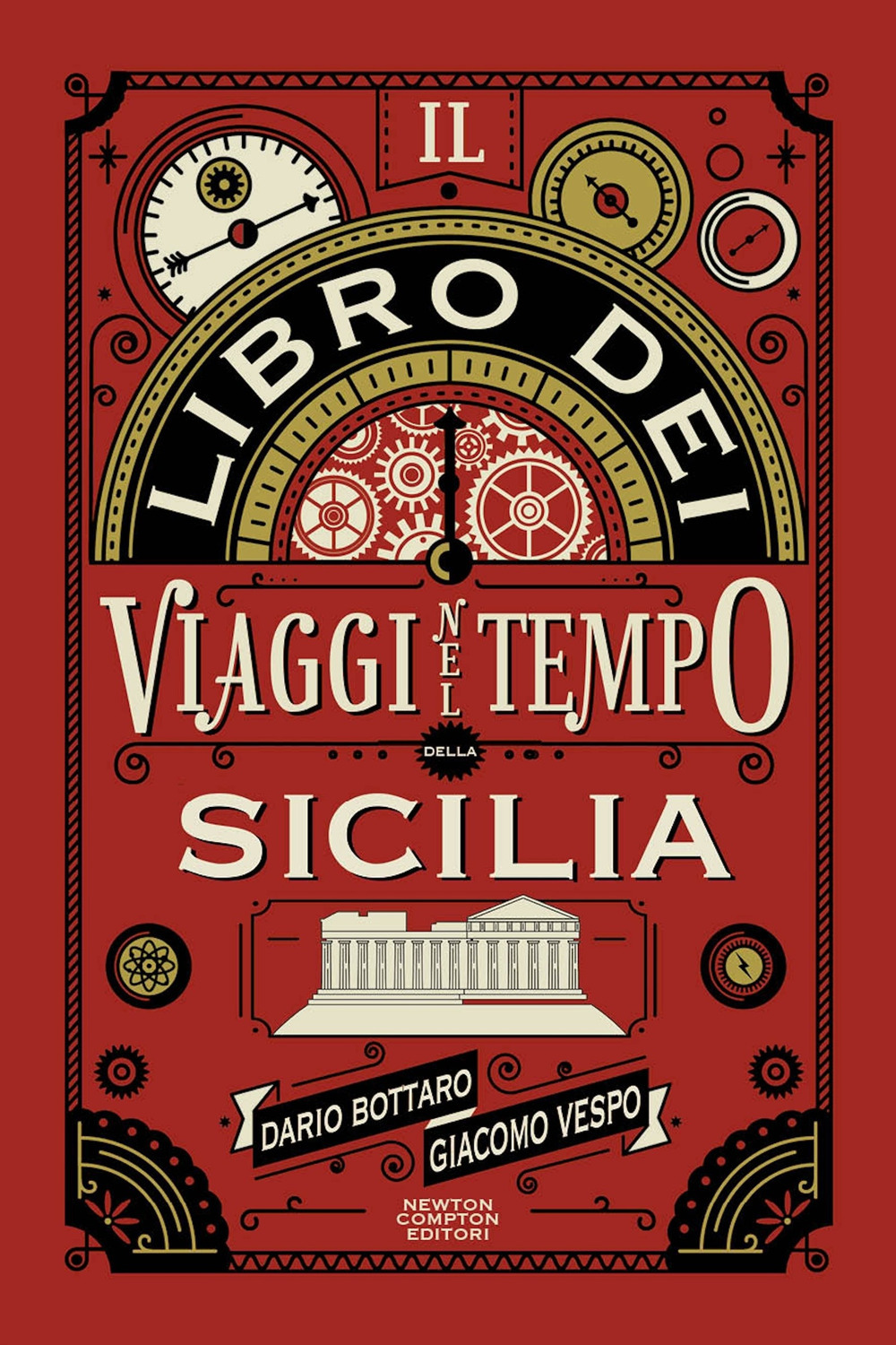 Libro libro dei viaggi nel tempo della Sicilia di Dario Bottaro; Giacomo Vespo - ean 9788822797957 - Newton Compton Editori