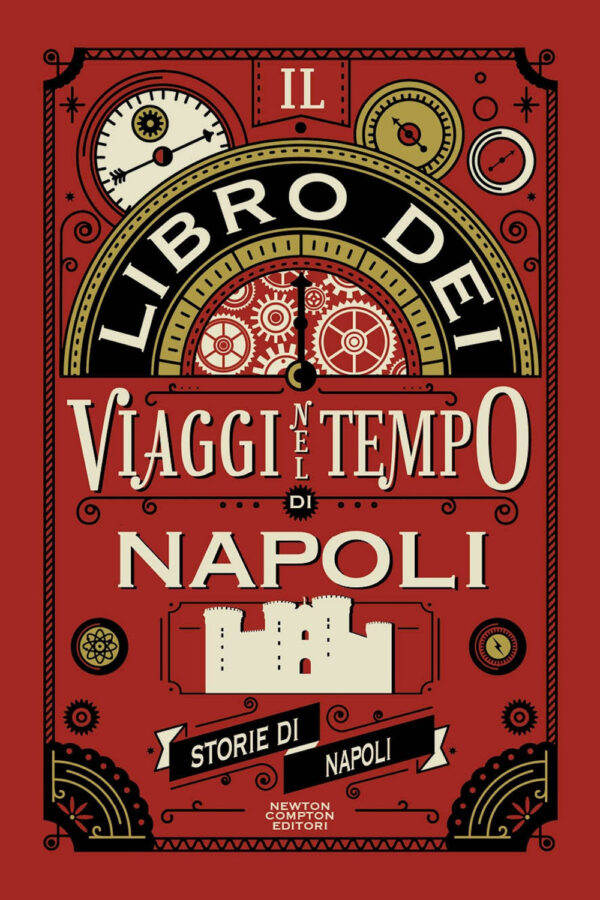 Libro libro dei viaggi nel tempo di Napoli di  - ean 9788822797964 - Newton Compton Editori