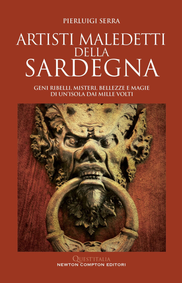 Libro Artisti maledetti della Sardegna. Geni ribelli
