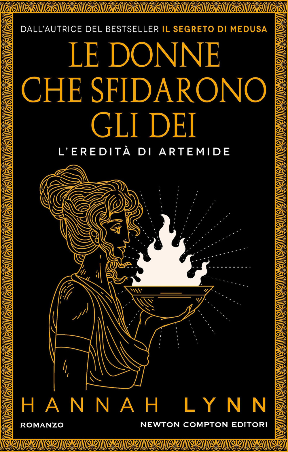 Libro donne che sfidarono gli dei. L'eredità di Artemide di Hannah Lynn - ean 9788822798695 - Newton Compton Editori