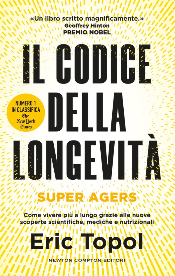 Libro codice della longevità. Super Agers di Eric Topol - ean 9788822799296 - Newton Compton Editori