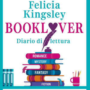 Libro Booklover. Diario di lettura di Felicia Kingsley - ean 9788822799661 - Newton Compton Editori