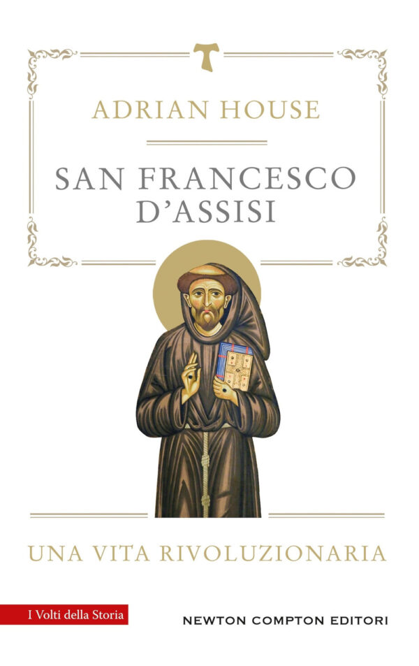 Libro San Francesco d'Assisi di Adrian House - ean 9788822799746 - Newton Compton Editori