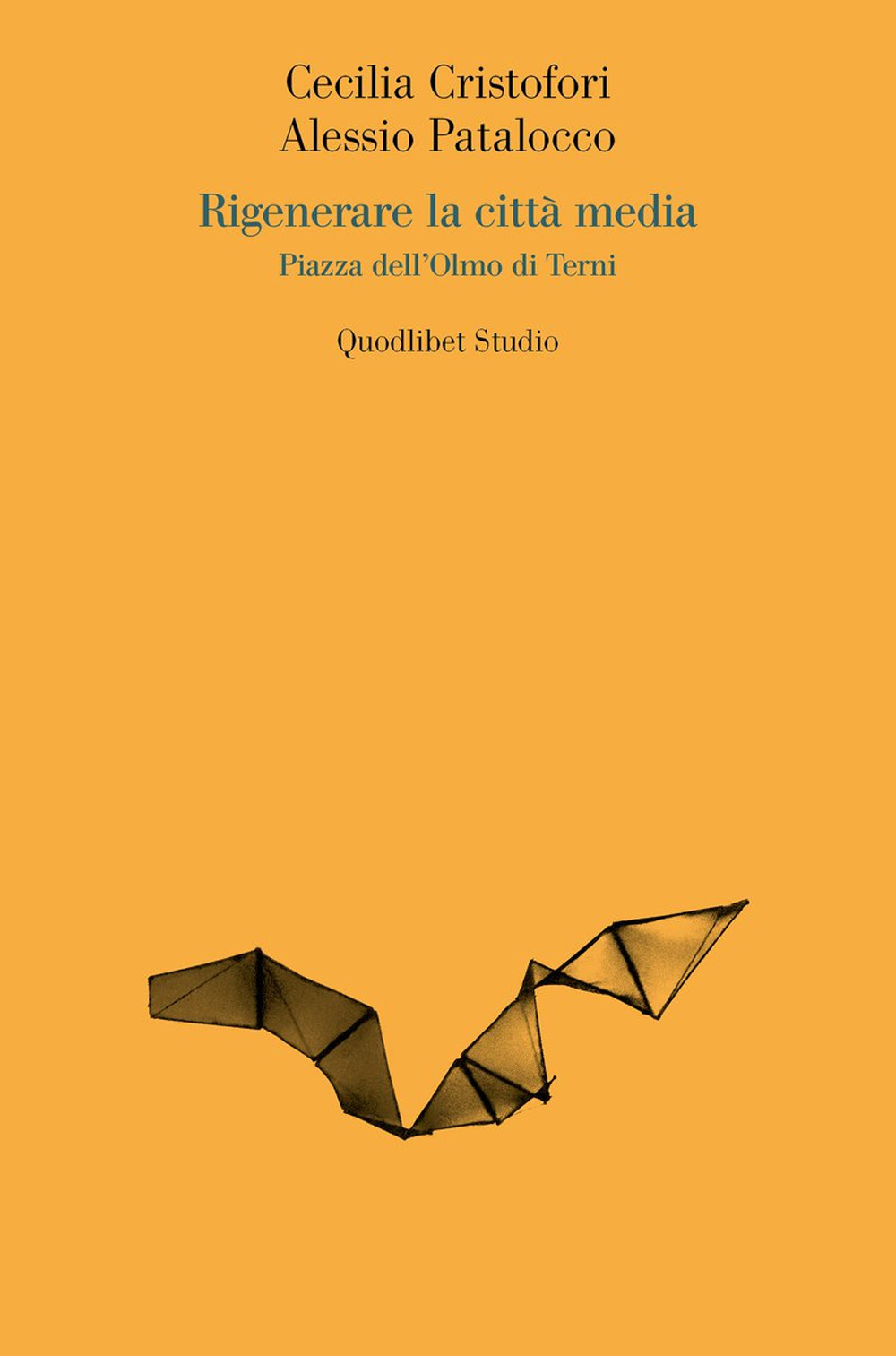 Libro Rigenerare la città media. Piazza dell'Olmo di Terni di Cecilia Cristofori; Alessio Patalocco - ean 9788822902627 - Quodlibet
