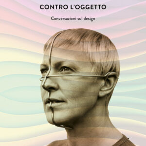 Libro Contro l'oggetto. Conversazioni sul design di Emanuele Quinz - ean 9788822903266 - Quodlibet