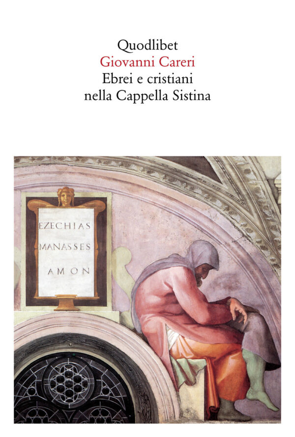 Libro Ebrei e cristiani nella Cappella Sistina di Giovanni Careri - ean 9788822903617 - Quodlibet