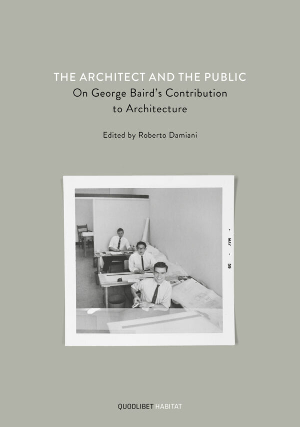 Libro architect and the public. On George Baird's contribution to architecture di  - ean 9788822904010 - Quodlibet