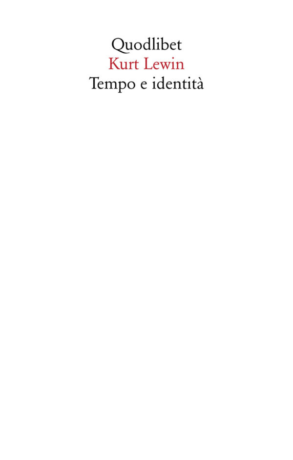 Libro Tempo e identità di Kurt Lewin - ean 9788822904034 - Quodlibet