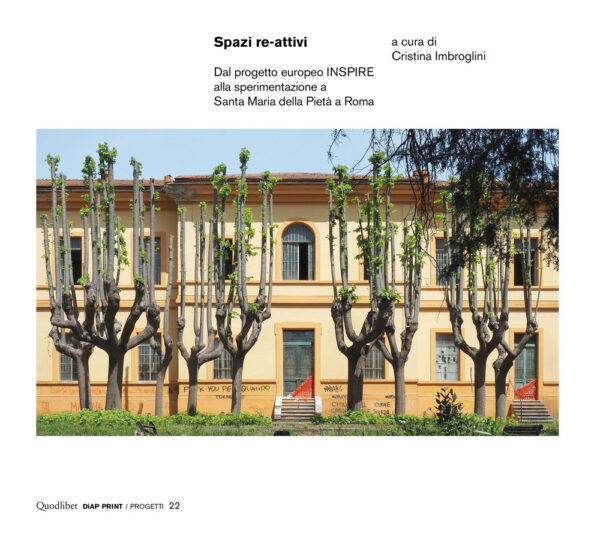 Libro Spazi re-attivi. Dal progetto europeo INSPIRE alla sperimentazione a Santa Maria della Pietà a Roma di  - ean 9788822904270 - Quodlibet