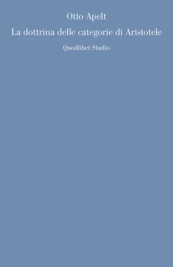 Libro dottrina delle categorie di Aristotele di Otto Apelt - ean 9788822904300 - Quodlibet
