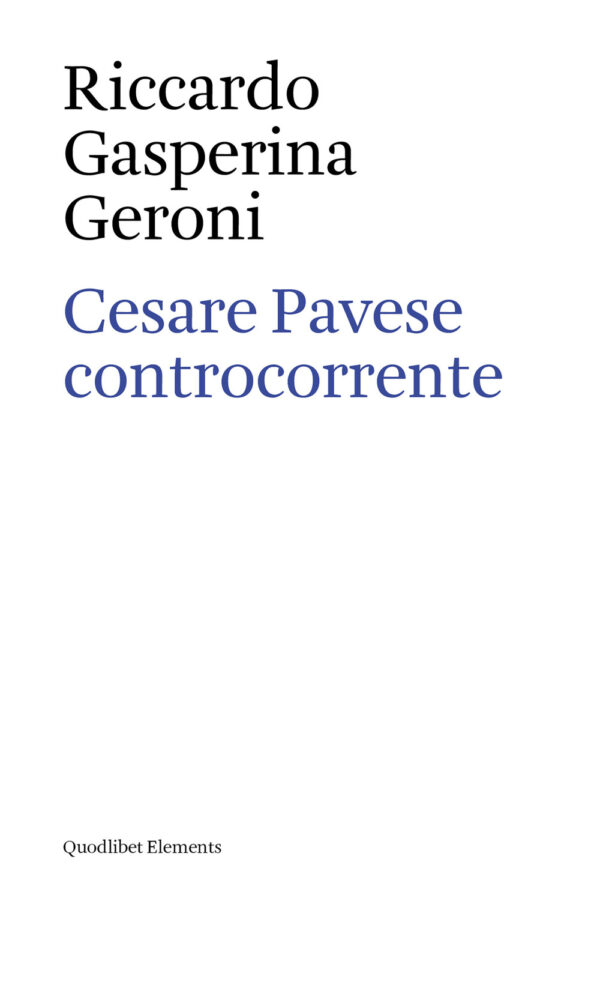 Libro Cesare Pavese controcorrente di Riccardo Gasperina Geroni - ean 9788822904355 - Quodlibet