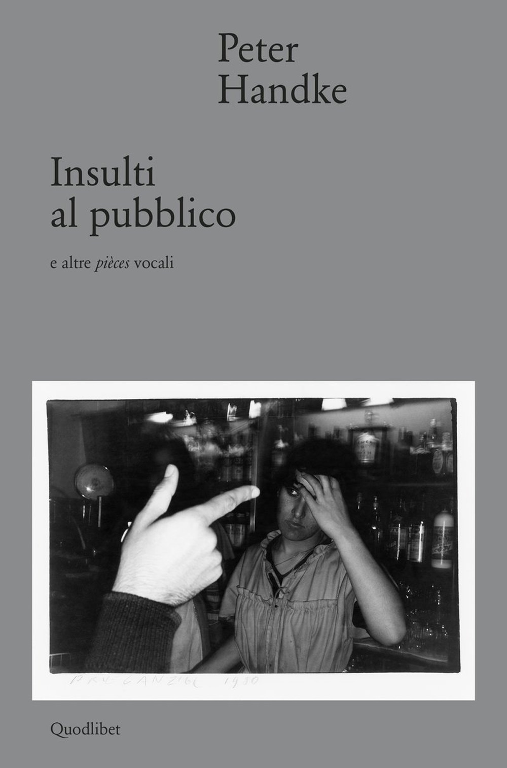 Libro Insulti al pubblico e altre pièces vocali di Peter Handke - ean 9788822904393 - Quodlibet