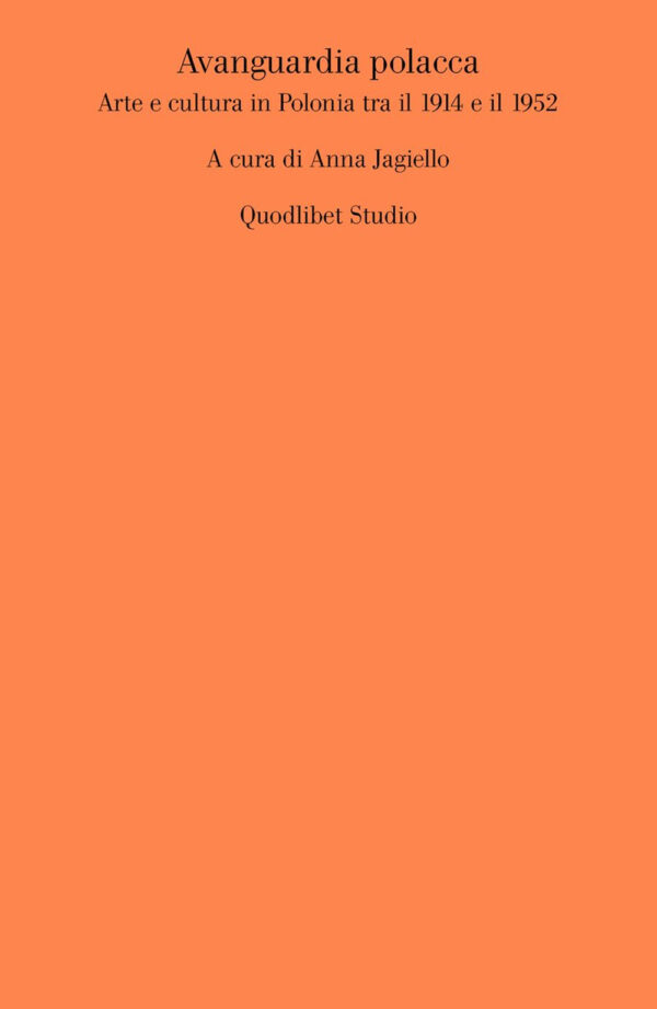 Libro Avanguardia polacca. Arte e cultura in Polonia tra il 1914 e il 1952 di  - ean 9788822904737 - Quodlibet