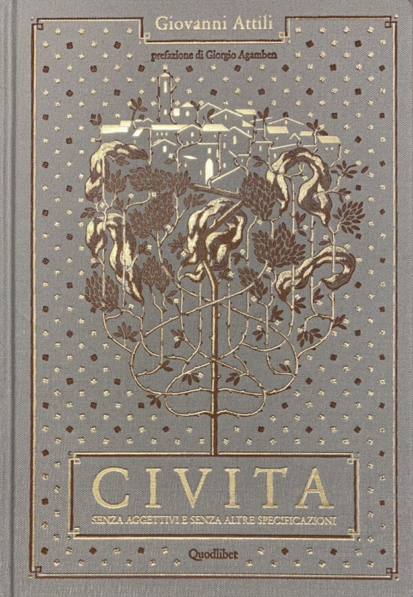 Libro Civita. Senza aggettivi e senza altre specificazioni di Giovanni Attili - ean 9788822904744 - Quodlibet