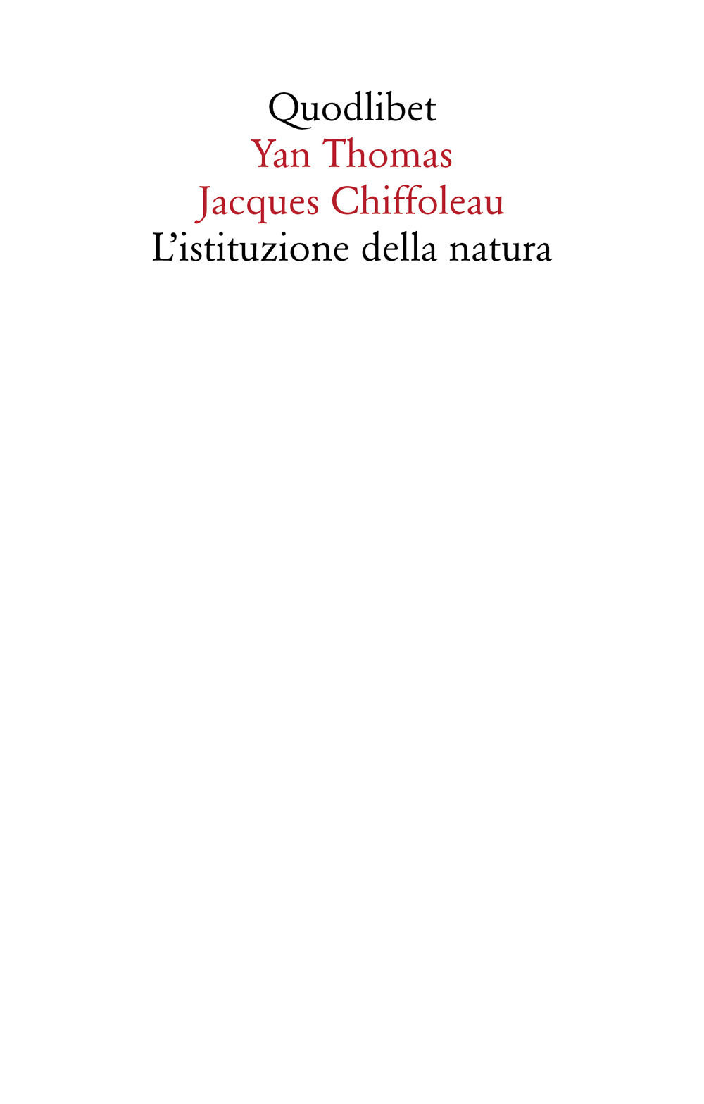 Libro istituzione della natura di Yan Thomas; Jacques Chiffoleau - ean 9788822904843 - Quodlibet