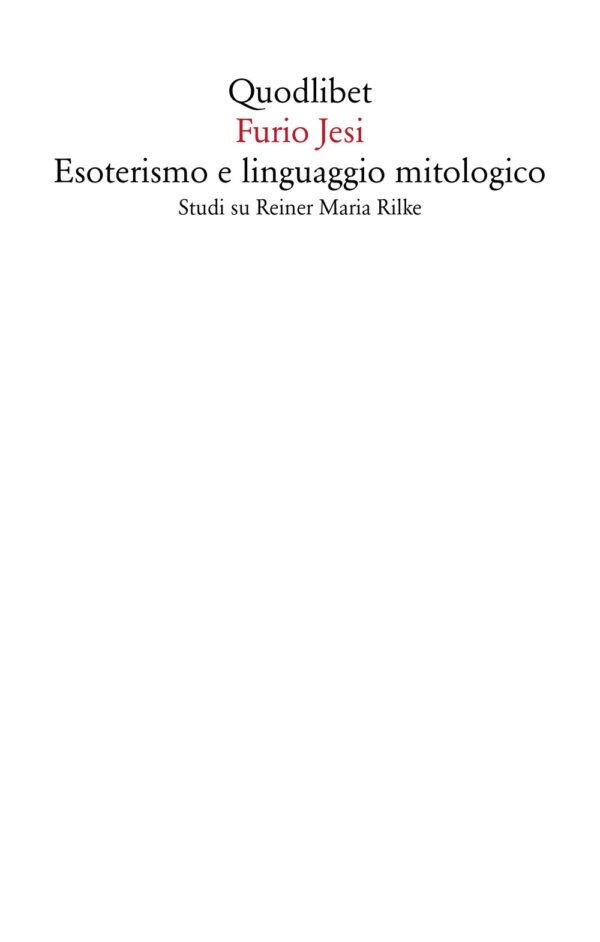 Libro Esoterismo e linguaggio mitologico. Studi su Rainer Maria Rilke di Furio Jesi - ean 9788822904874 - Quodlibet