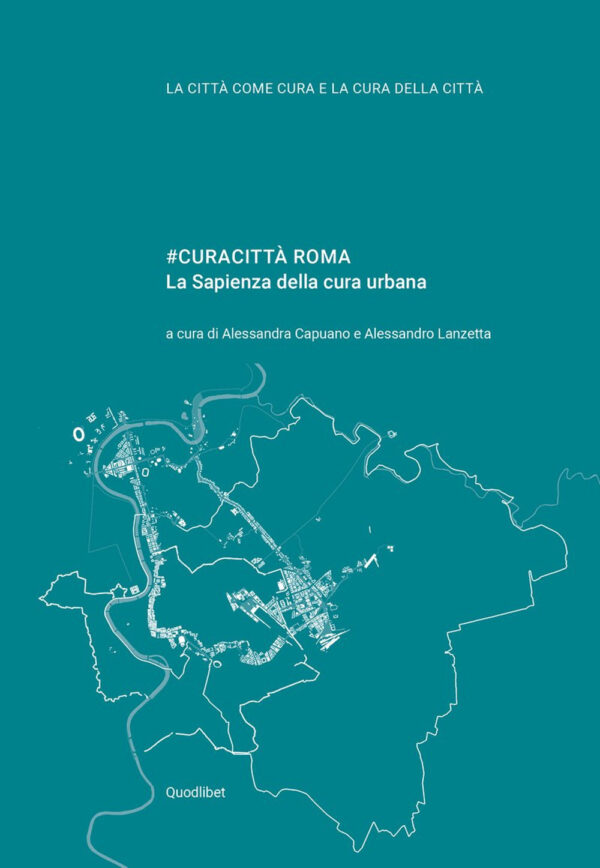 Libro #curacittà Roma. La Sapienza della cura urbana di  - ean 9788822905505 - Quodlibet