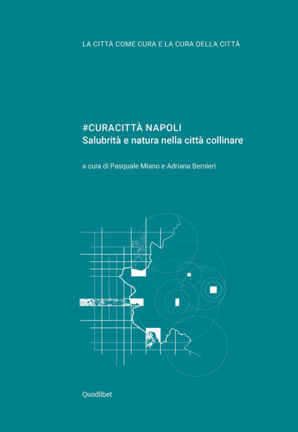 Libro #curacittà Napoli. Salubrità e natura nella città collinare di  - ean 9788822905543 - Quodlibet