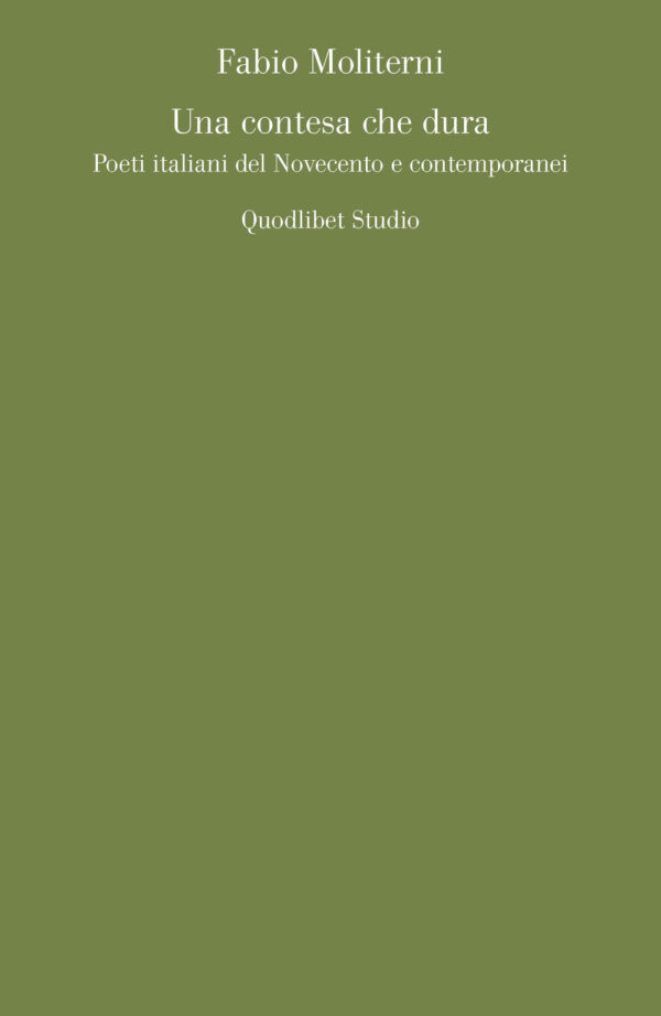 Libro contesa che dura. Poeti italiani del Novecento e contemporanei di Fabio Moliterni - ean 9788822905604 - Quodlibet