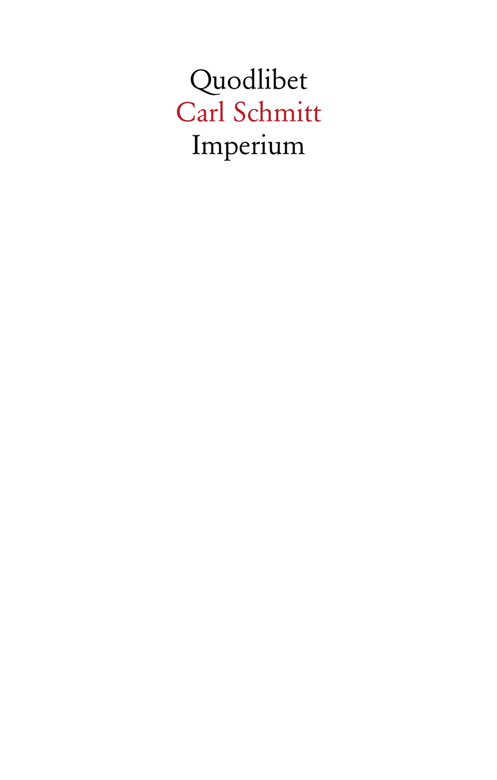 Libro Imperium. Conversazioni con Klaus Figge e Dieter Groh 1971 di Carl Schmitt - ean 9788822905697 - Quodlibet