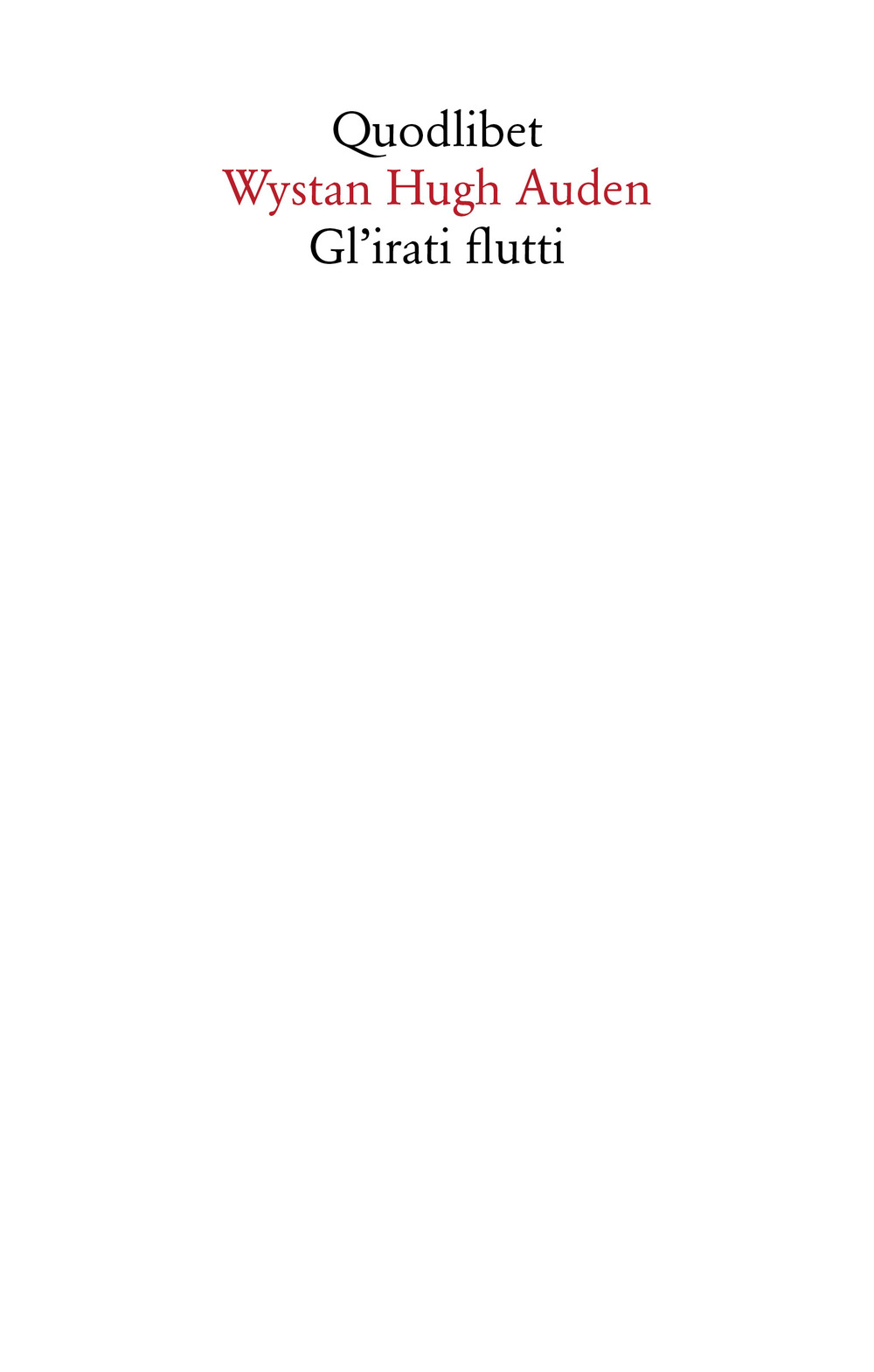 Libro irati flutti di Wystan Hugh Auden - ean 9788822905703 - Quodlibet