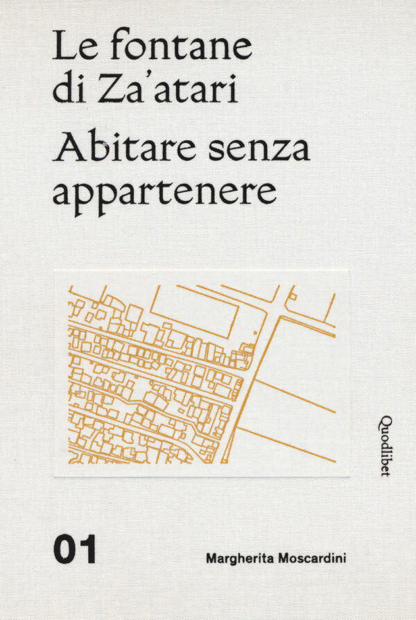 Libro fontane di Za'atari: Abitare senza appartenere-Guida alla città di Margherita Moscardini - ean 9788822905833 - Quodlibet