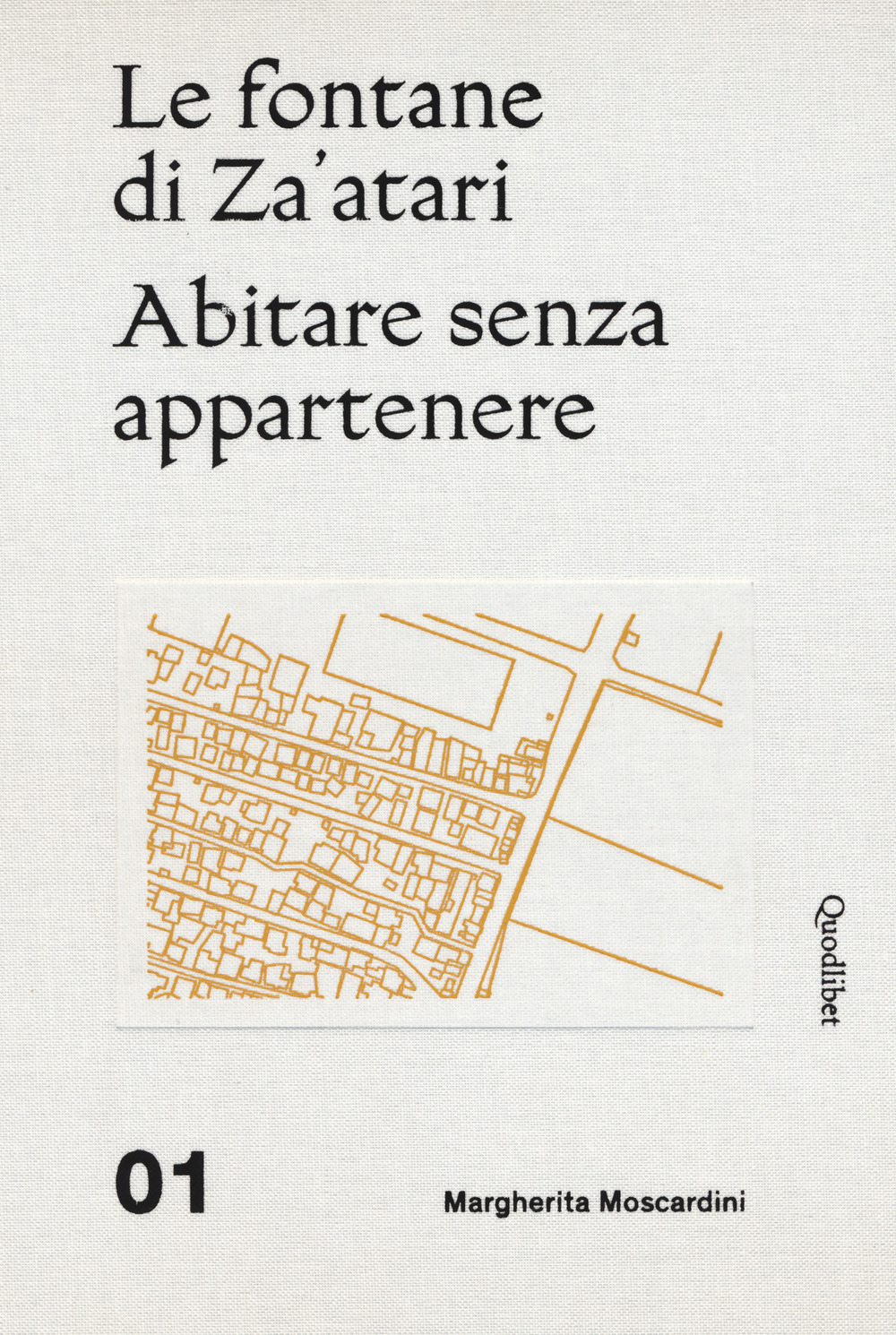 Libro fontane di Za'atari: Abitare senza appartenere-Guida alla città di Margherita Moscardini - ean 9788822905833 - Quodlibet