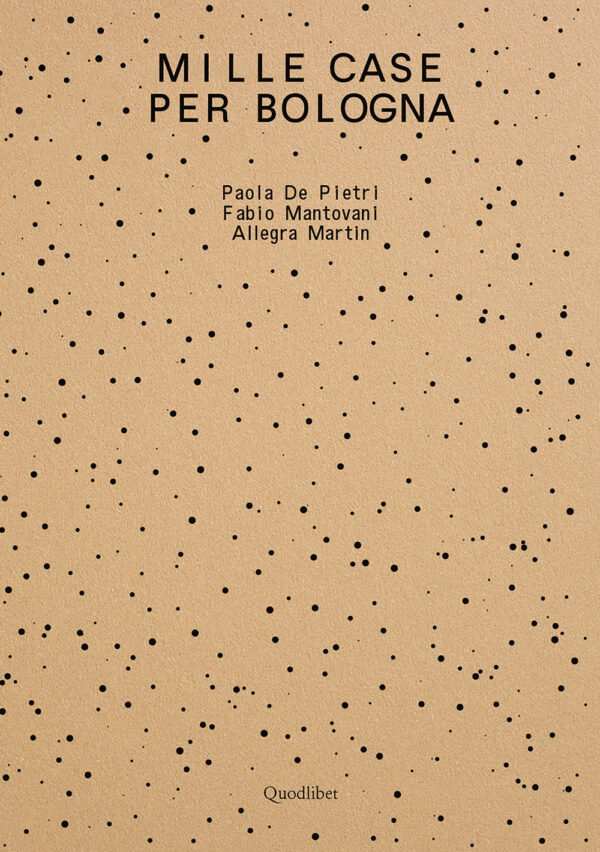 Libro Mille case per Bologna di Paola De Pietri; Fabio Mantovani; Allegra Martin - ean 9788822905888 - Quodlibet