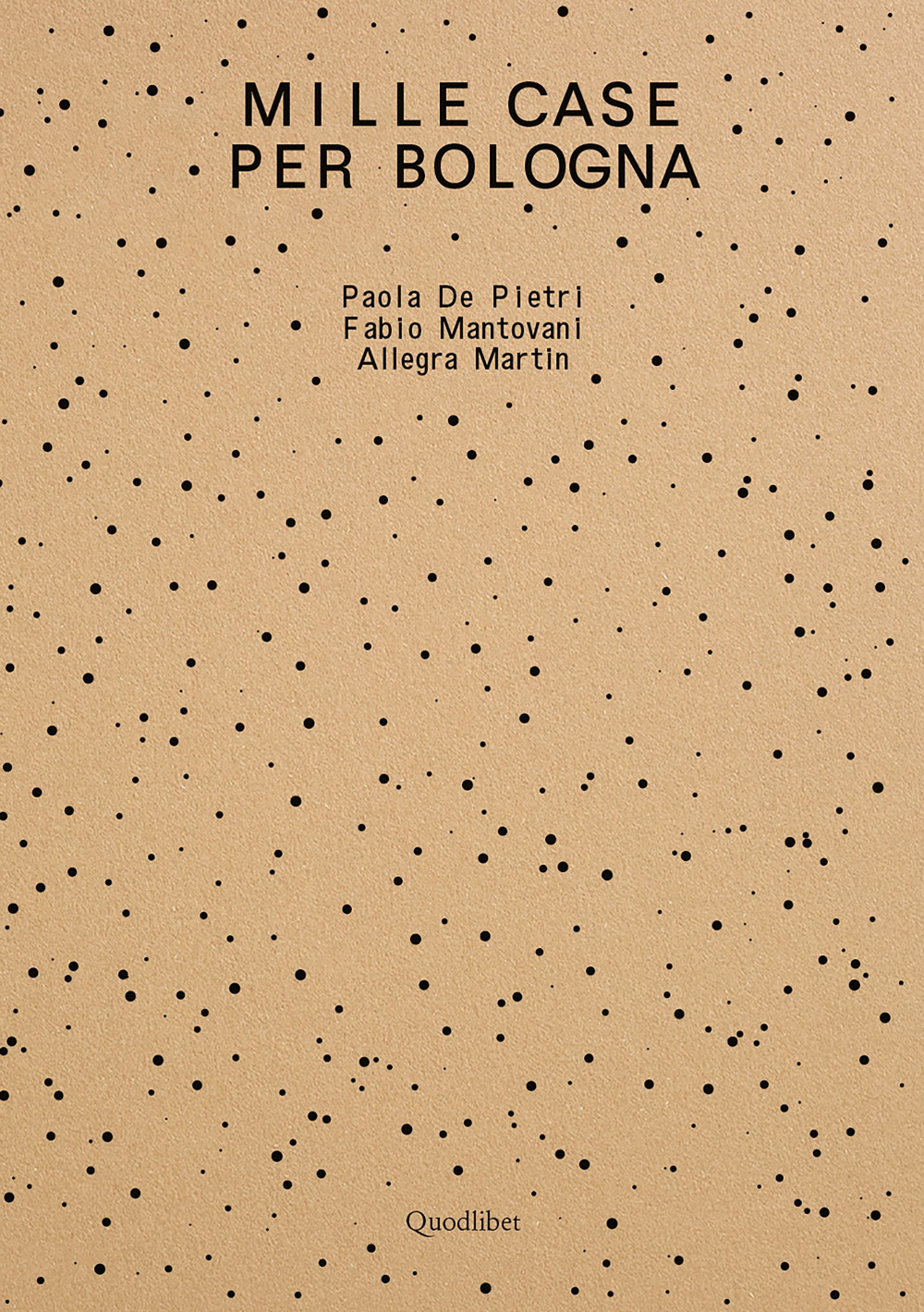 Libro Mille case per Bologna di Paola De Pietri; Fabio Mantovani; Allegra Martin - ean 9788822905888 - Quodlibet