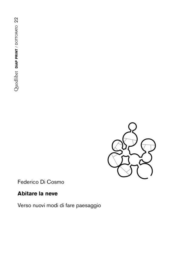 Libro Abitare la neve. Verso nuovi modi di fare paesaggio di Federico Di Cosmo - ean 9788822906007 - Quodlibet