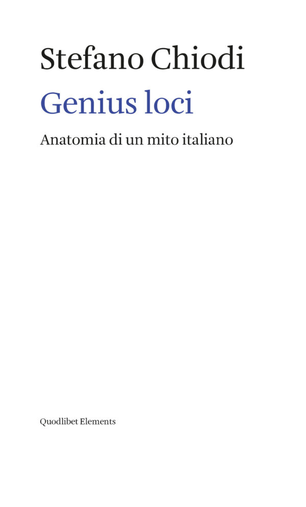 Libro Genius loci. Anatomia di un mito italiano di Stefano Chiodi - ean 9788822906236 - Quodlibet