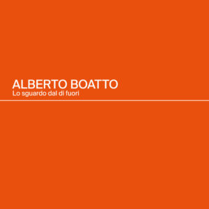Libro Alberto Boatto. Lo sguardo dal di fuori di  - ean 9788822906342 - Quodlibet