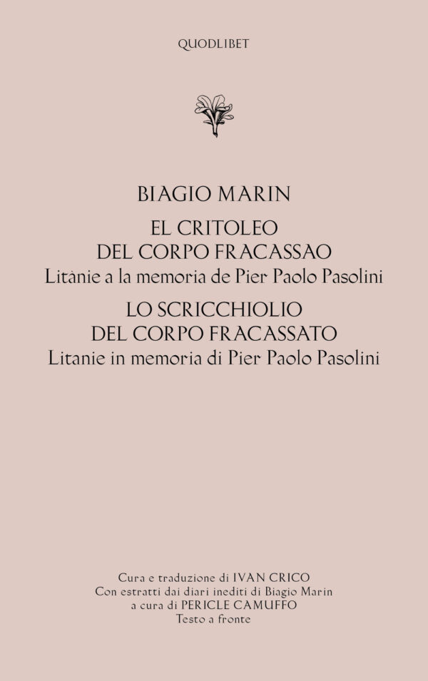 Libro critoleo del corpo fracassao. Litanie a la memoria de Pier Paolo Pasolini-Lo scricchiolio del corpo fracassato. Litanie in memoria di Pier Paolo Pasolini di Biagio Marin - ean 9788822906458 - Quodlibet