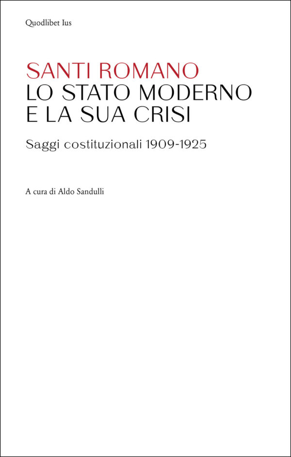 Libro Stato moderno e la sua crisi. Saggi costituzionali 1909-1925 di Santi Romano - ean 9788822906502 - Quodlibet
