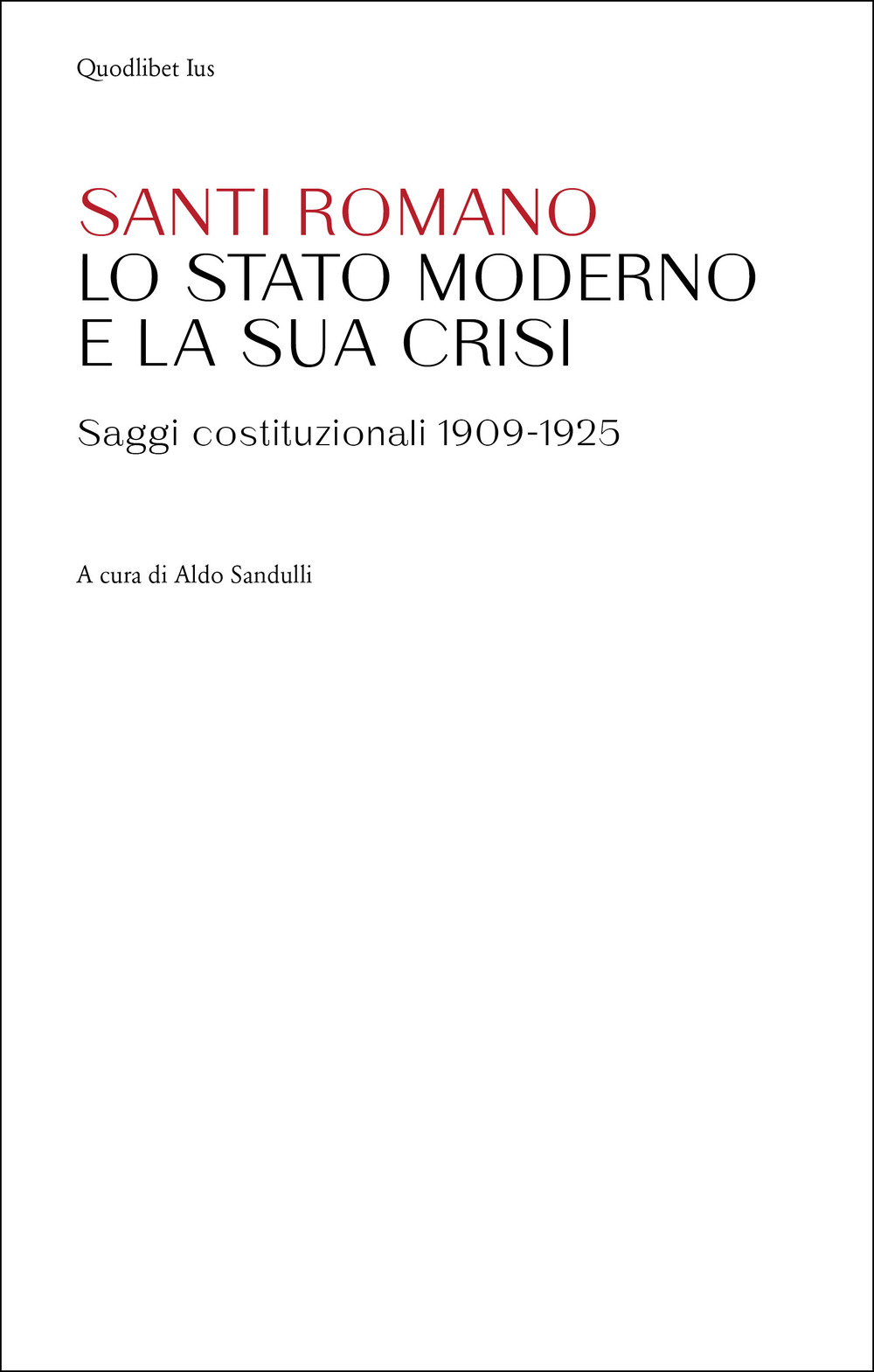 Libro Stato moderno e la sua crisi. Saggi costituzionali 1909-1925 di Santi Romano - ean 9788822906502 - Quodlibet