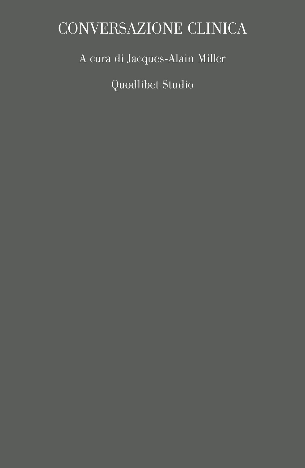 Libro Conversazione clinica di  - ean 9788822906519 - Quodlibet
