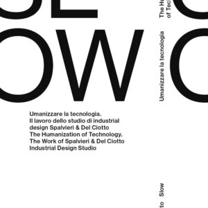 Libro Spalvieri & Del Ciotto. Slow. Umanizzare la tecnologia. Il lavoro dello studio di industrial design Spalvieri & Del Ciotto. Ediz. italiana e inglese di  - ean 9788822906878 - Quodlibet