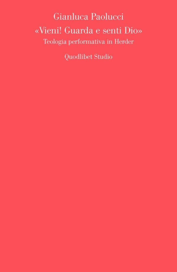 Libro «Vieni! Guarda e senti Dio». Teologia performativa in Herder di Gianluca Paolucci - ean 9788822906908 - Quodlibet