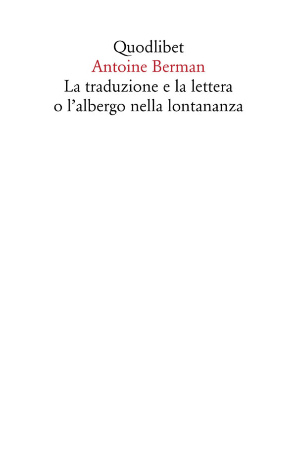 Libro traduzione e la lettera o l'albergo nella lontananza di Antoine Berman - ean 9788822906960 - Quodlibet
