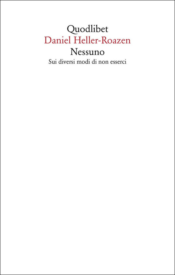 Libro Nessuno. Sui diversi modi di non esserci di Daniel Heller-Roazen - ean 9788822907448 - Quodlibet