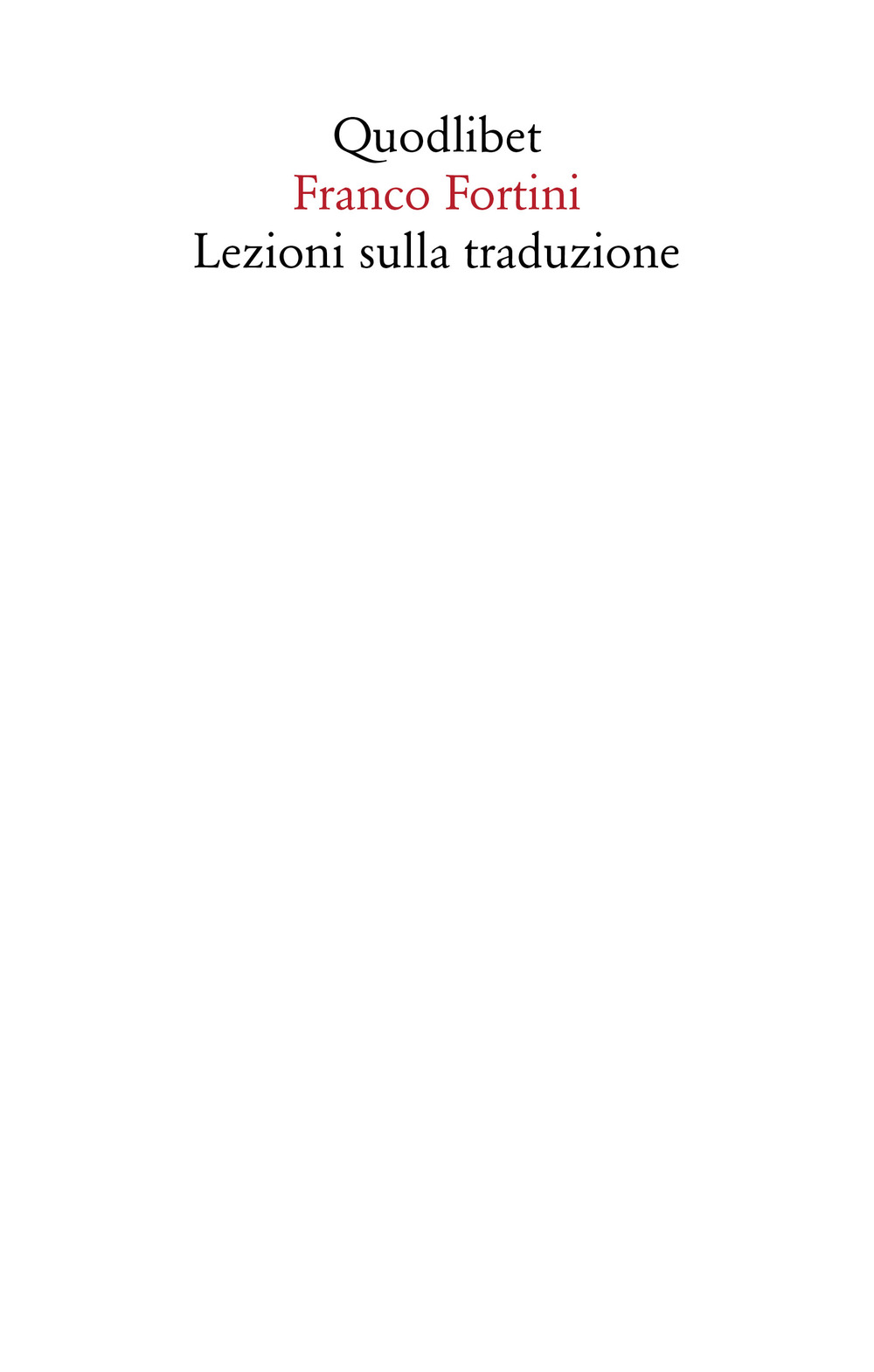 Libro Lezioni sulla traduzione di Franco Fortini - ean 9788822907585 - Quodlibet